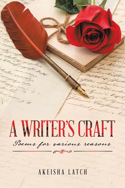 A Writers Craft: Poems for Various Reasons
