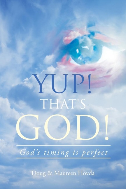 Yup! Thats God!: Gods Timing Is Perfect