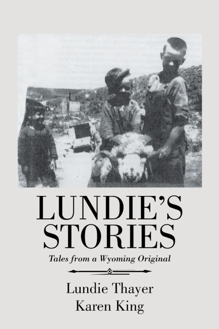 Lundies Stories: Tales from a Wyoming Original