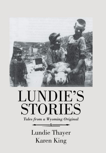 Lundie's Stories Tales from a Wyoming Original
