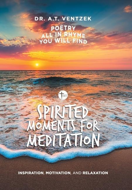 Spirited Moments for Meditation: Inspiration, Motivation, and Relaxation