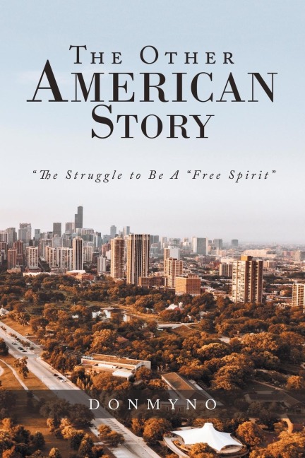 The Other American Story: The Struggle to Be a Free Spirit
