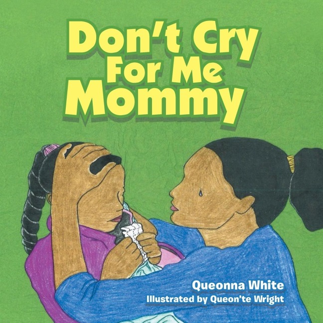 Dont Cry for Me Mommy