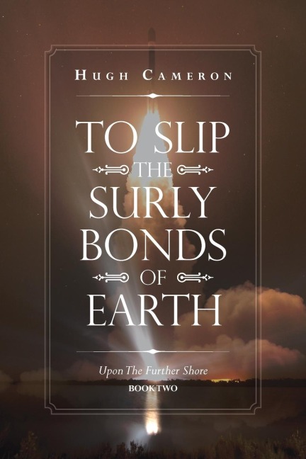 To Slip the Surly Bonds of Earth: Upon the Further Shore