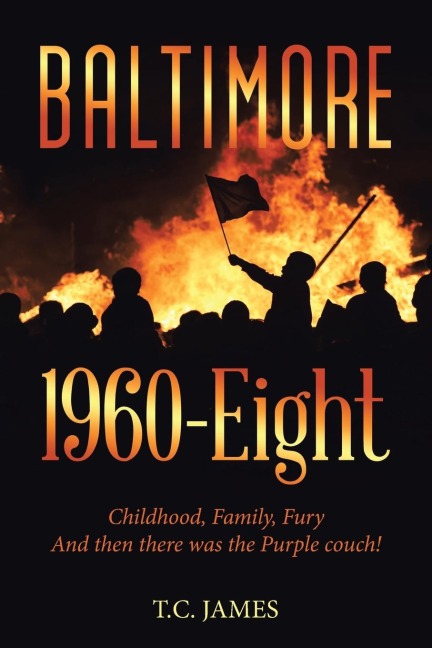 Baltimore 1960-Eight: Childhood, Family, Fury and Then There Was the Purple Couch!