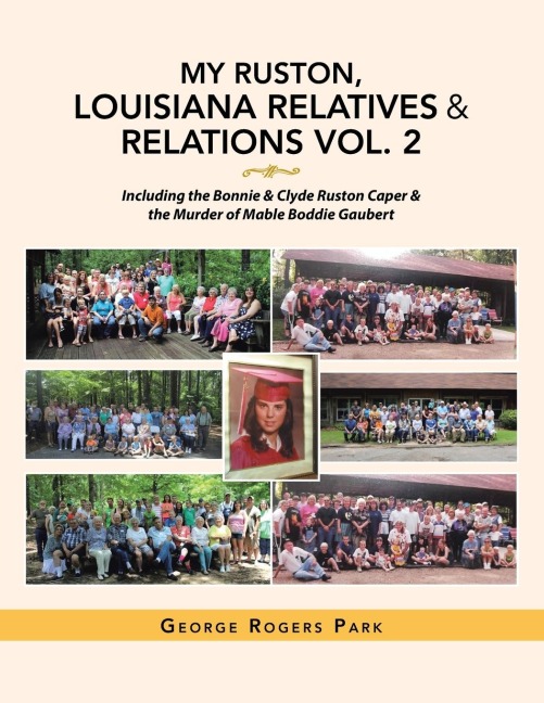 My Ruston, Louisiana Relatives  & Relations Vol. 2: Including the Bonnie & Clyde Ruston Caper & the Murder of Mable Boddie Gaubert