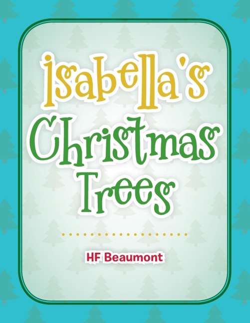 Isabellas Christmas Trees