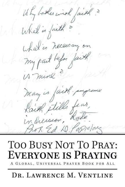 Too Busy Not to Pray: Everyone Is Praying: A Global, Universal Prayer Book for All