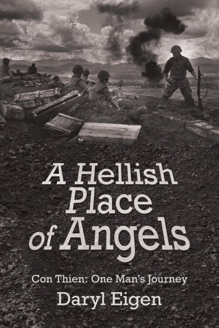 A Hellish Place of Angels: Con Thien: One Mans Journey