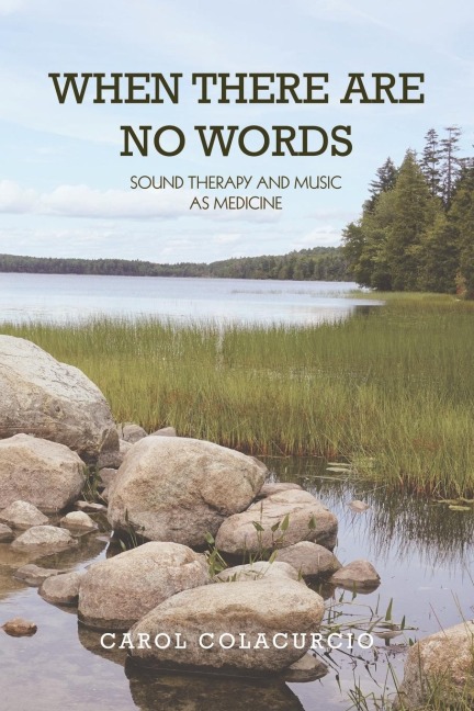 When There Are No Words: Sound Therapy and Music as Medicine