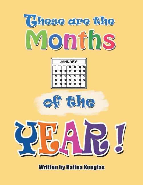 These Are the Months of the Year!: These Are the 12 Months of the Year!
