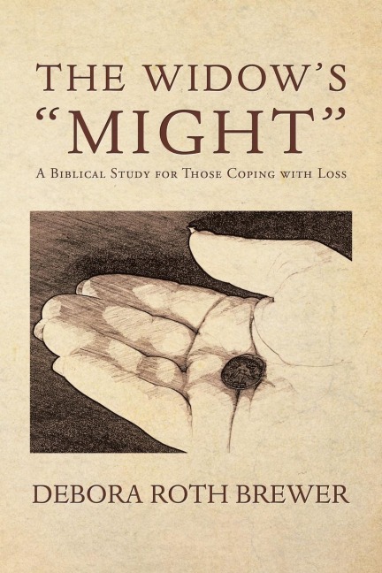 The Widows Might: A Biblical Study for Those Coping with Loss