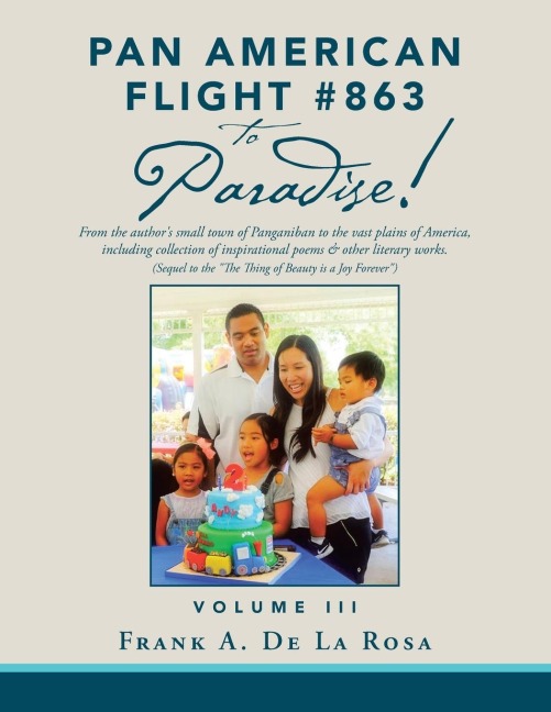 Pan American Flight #863 to Paradise!: From the Authors Small Town of Panganiban to the Vast Plains of America, Including Collection of Inspirational Poems & Other Literary Works