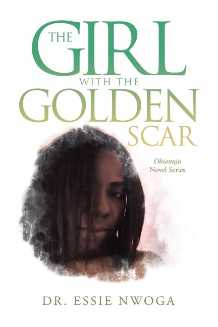 The Girl with the Golden Scar: Obianuju Novel Series