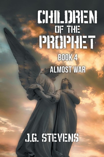 Children of the Prophet: Book 4 Almost War