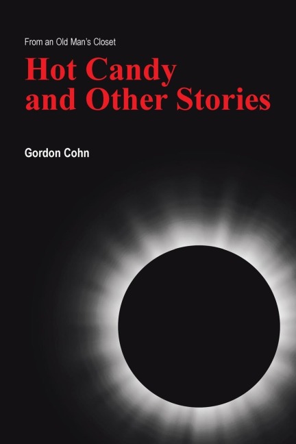 Hot Candy  and Other Stories: From an Old Man's Closet