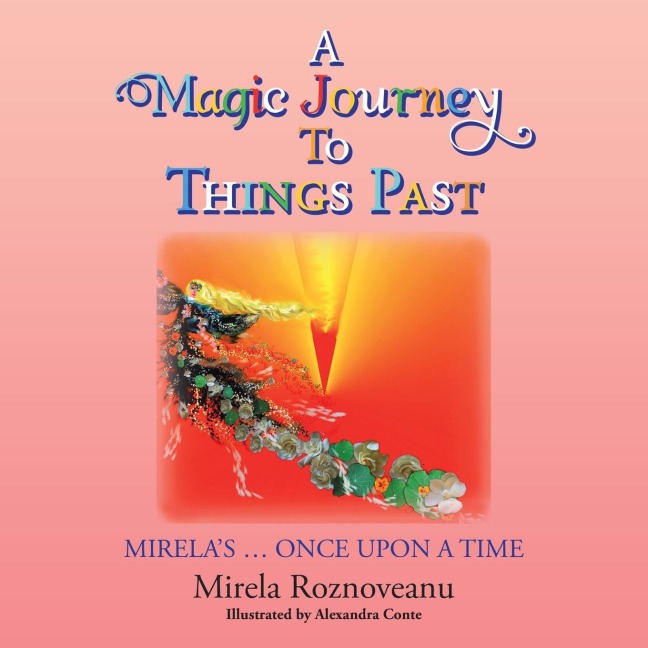 A Magic Journey to Things Past: Mirelas ... Once Upon a Time