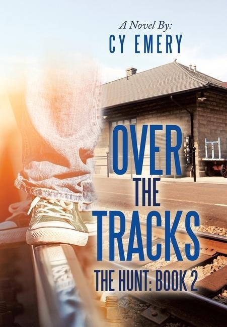 Over the Tracks: The Hunt: Book 2
