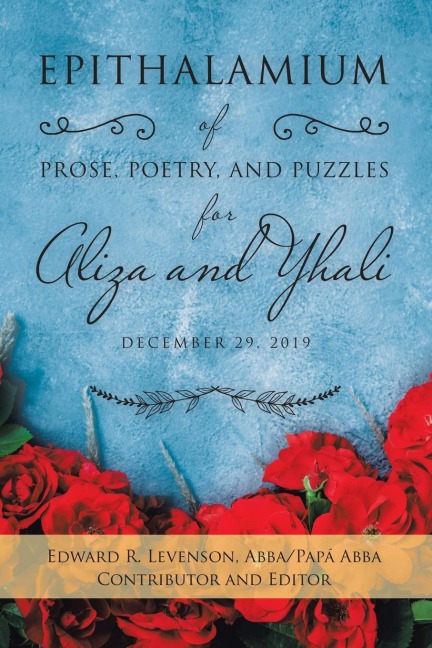 Epithalamium of  Prose, Poetry, and Puzzles for Aliza and Yhali: December 29, 2019