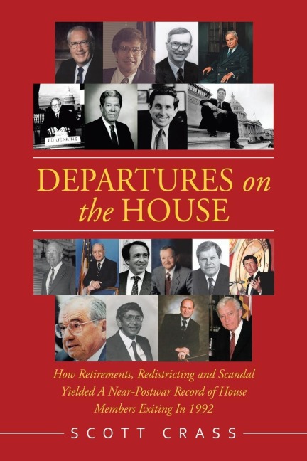 Departures on the House: How Retirements, Redistricting and Scandal Yielded a Near-Postwar Record of House Members Exiting in 1992
