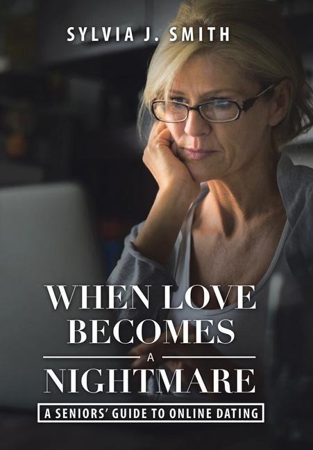 When Love Becomes a Nightmare: A Seniors Guide to Online Dating