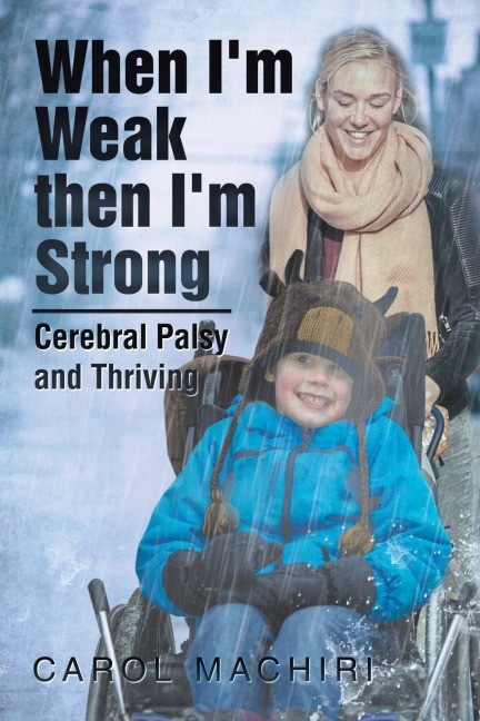 When Im Weak Then Im Strong: Cerebral Palsy and Thriving