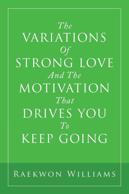 The Variations of Strong Love and the Motivation That Drives You to Keep Going