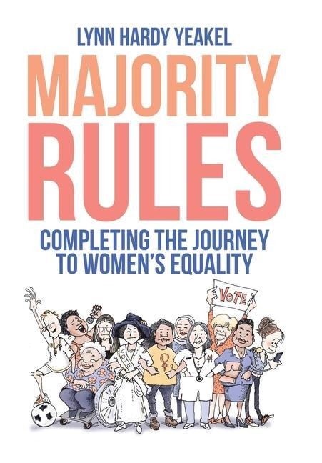Majority Rules: Completing the Journey to Womens Equality