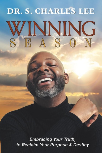 Winning Season: Embracing Your Truth, to Reclaim Your Purpose & Destiny