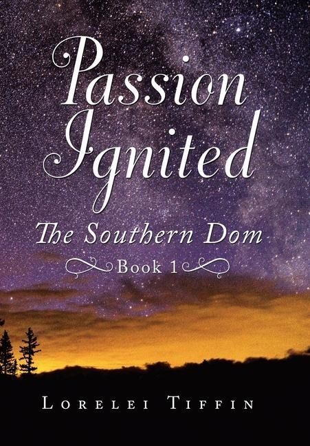 Passion Ignited: The Southern Dom: Book 1