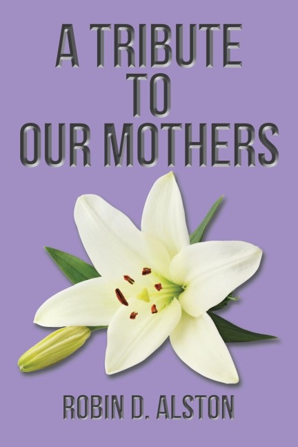 A Tribute to Our Mothers