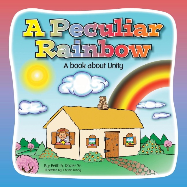 A Peculiar Rainbow: A Book About Unity
