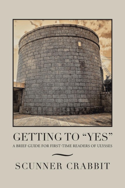Getting to Yes: A Brief Guide for  First-Time Readers of Ulysses