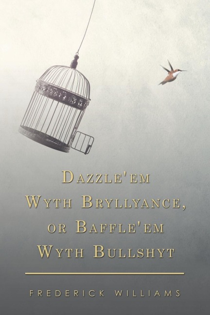 Dazzleem Wyth Bryllyance, or Baffleem Wyth Bullshyt