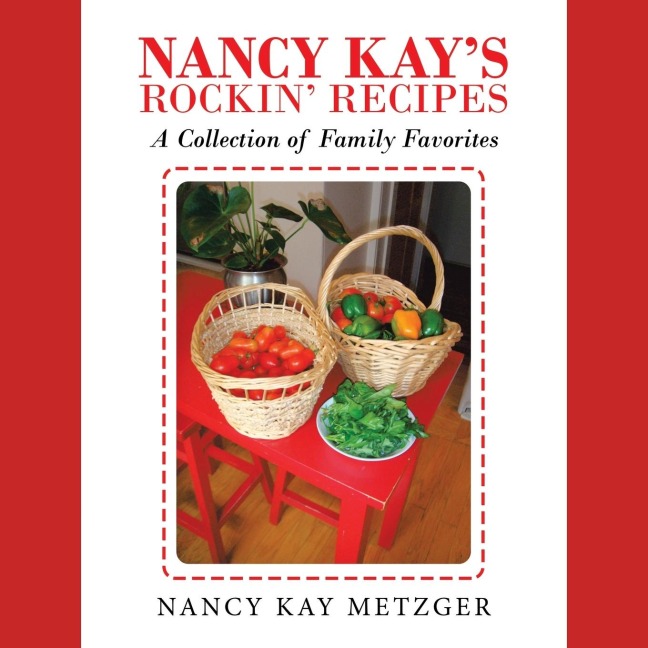 Nancy Kays Rockin Recipes: A Collection of Family Favorites