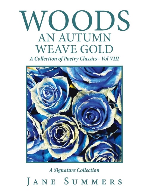 Woods an Autumn Weave Gold: A Collection of Poetry Classics - Vol Viii