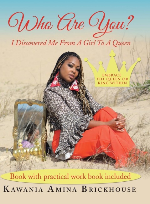 Who Are You?: I Discovered Me from a Girl to a Queen