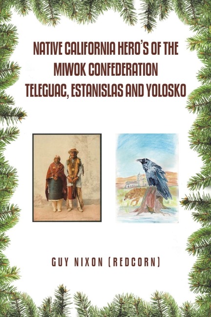 Native California Heros of the Miwok Confederation Teleguac, Estanislas and Yolosko