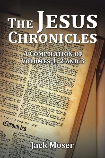The Jesus Chronicles: A Compilation of Volumes 1, 2 and 3