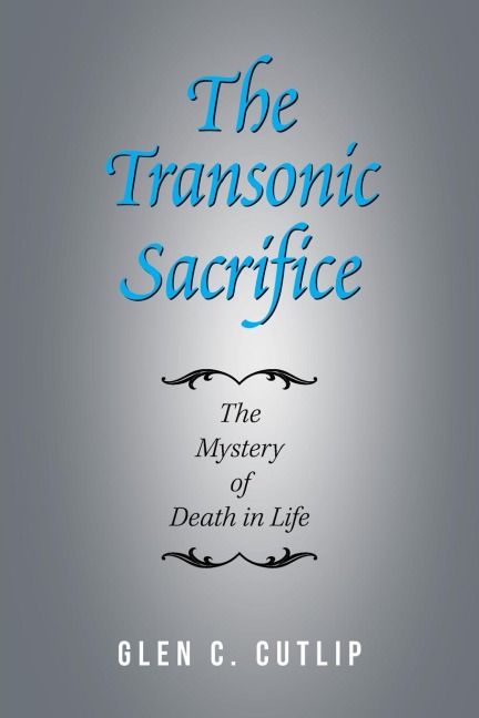 The Transonic Sacrifice: The Mystery of Death in Life