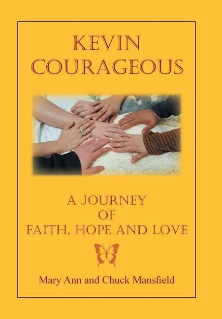 Kevin Courageous: A Journey of Faith, Hope and Love