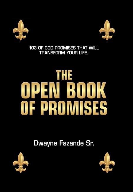 The Open Book of Promises: 103 of God Promises That Will Transform Your Life.