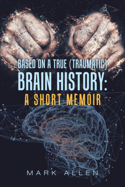 Based on a True (Traumatic) Brain History: a Short Memoir