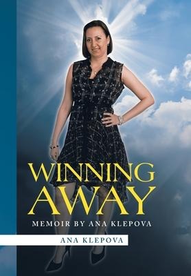 Winning Away: Memoir by Ana Klepova