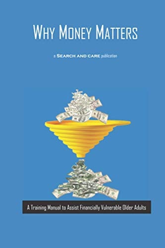 Why Money Matters A Training Manual to Assist Financially Vulnerable Older Adults