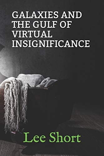 Galaxies and the Gulf of Virtual Insignificance