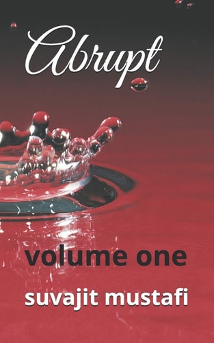 Abrupt Volume One