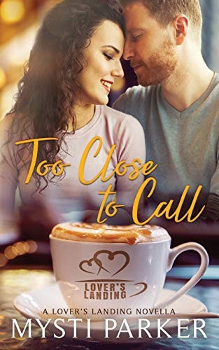 Too Close to Call A Lover's Landing Novella