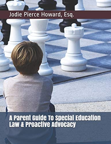 A Parent Guide to Special Education Law and Proactive Advocacy