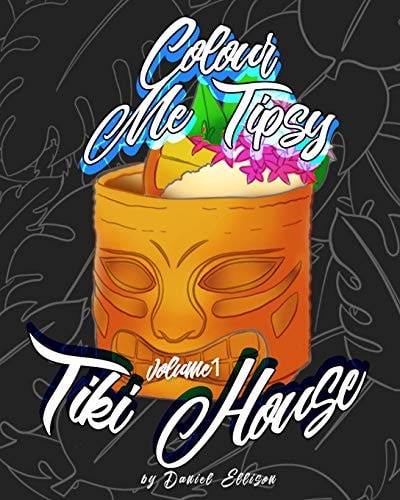 Colour Me Tipsy: Vol 1 TIKI An Adult's Colour-In Cocktail Recipe Book